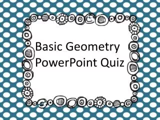 Basic Geometry PowerPoint Quiz