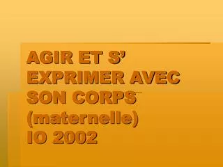 agir et s exprimer avec son corps maternelle io 2002