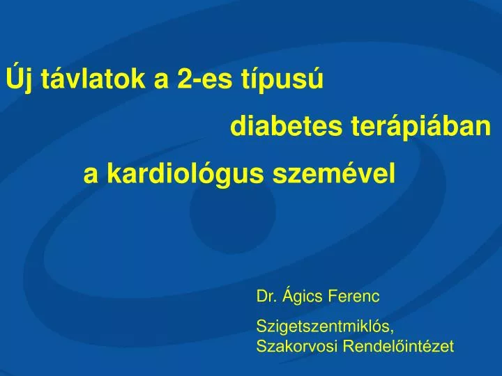 j t vlatok a 2 es t pus diabetes ter pi ban a kardiol gus szem vel