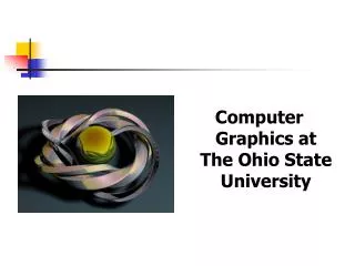 Computer Graphics at The Ohio State University