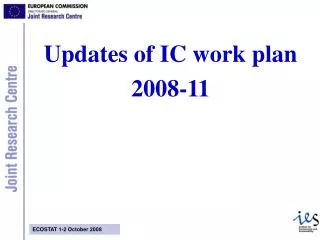 Updates of IC work plan 2008-11