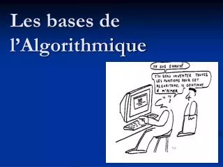 les bases de l algorithmique