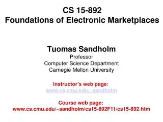 CS 15-892 Foundations of Electronic Marketplaces