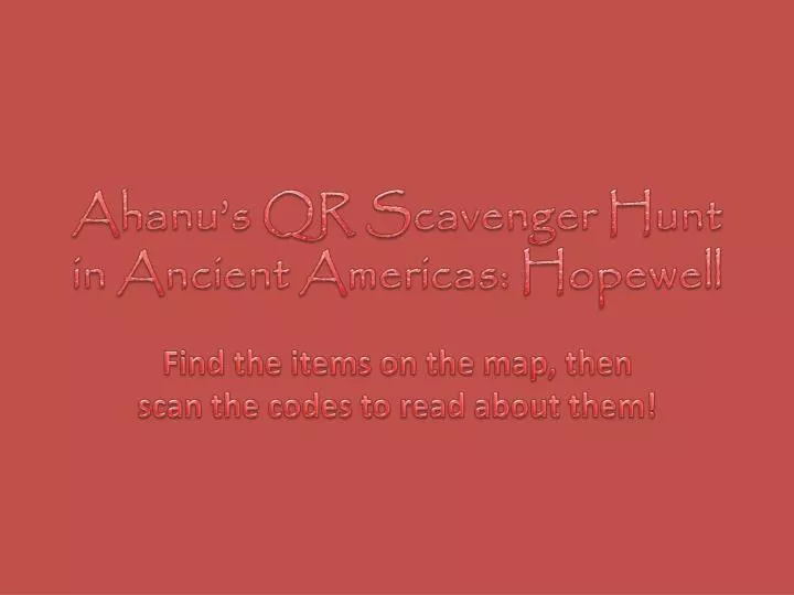ahanu s qr scavenger hunt in ancient americas hopewell
