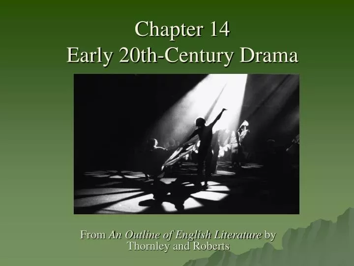 chapter 14 early 20th century drama