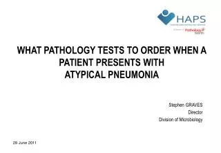 WHAT PATHOLOGY TESTS TO ORDER WHEN A PATIENT PRESENTS WITH ATYPICAL PNEUMONIA