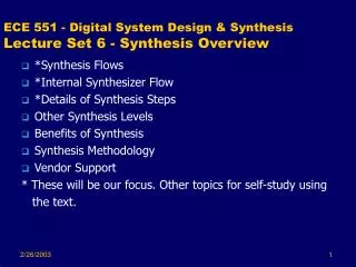 ECE 551 - Digital System Design &amp; Synthesis Lecture Set 6 - Synthesis Overview