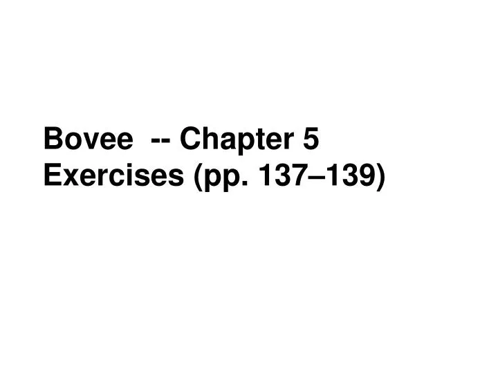 bovee chapter 5 exercises pp 137 139