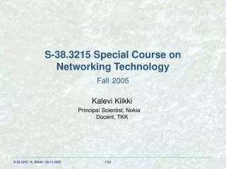 S-38.3215 Special Course on Networking Technology Fall 2005