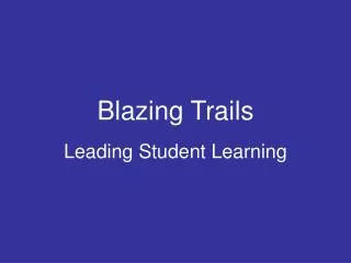 Blazing Trails