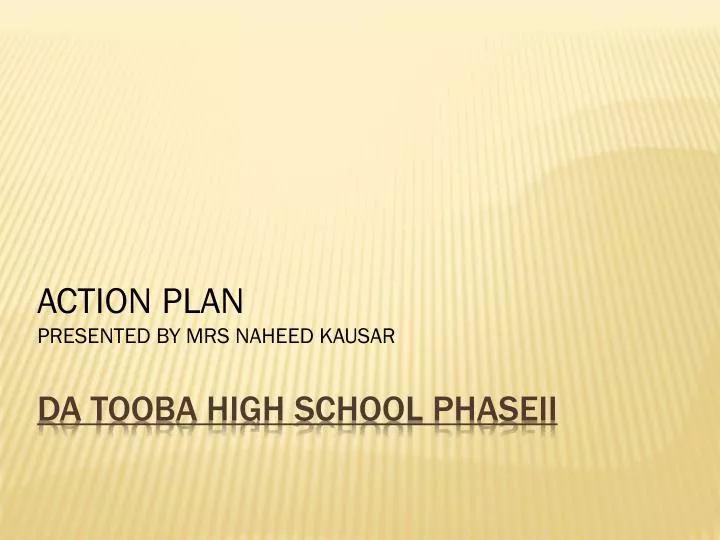 action plan presented by mrs naheed kausar