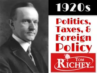 1920s Politics, Taxes, &amp; Foreign Policy
