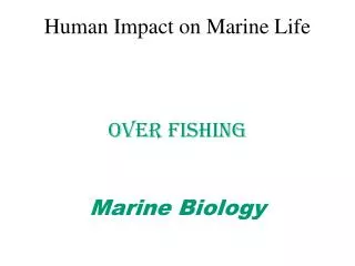 Human Impact on Marine Life Over Fishing Marine Biology
