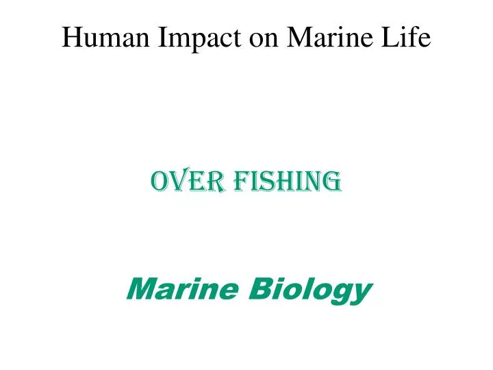human impact on marine life over fishing marine biology