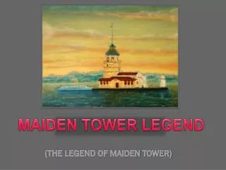 ( THE LEGEND OF MAIDEN TOWER)