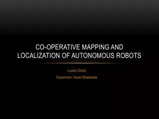 Co-operative Mapping and Localization of Autonomous Robots