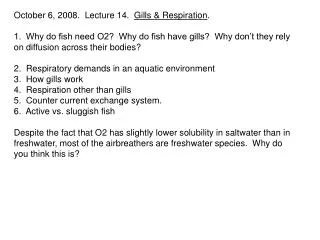 October 6, 2008. Lecture 14. Gills &amp; Respiration .