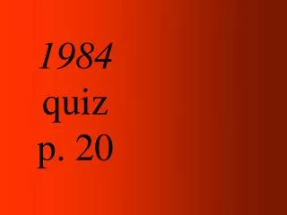 1984 quiz p. 20