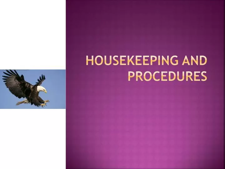 housekeeping and procedures