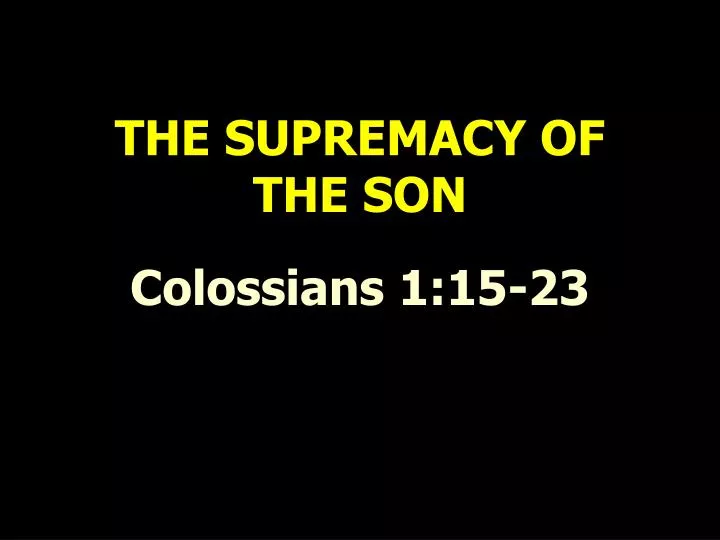 the supremacy of the son