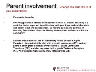Parent involvement (change this slide title to fit your presentation)