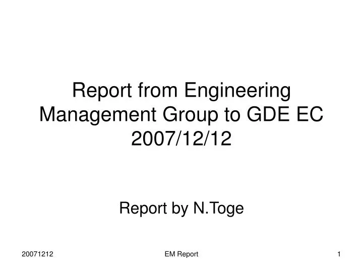 report from engineering management group to gde ec 2007 12 12