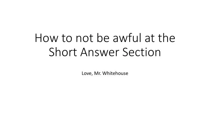 how to not be awful at the short answer section