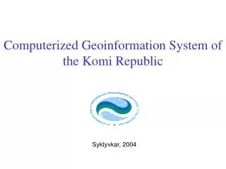 Computerized Geoinformation System of the Komi Republic