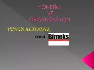 y net m ve organ zasyon