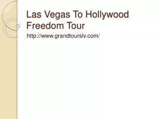 Las Vegas To Hollywood Freedom Tour