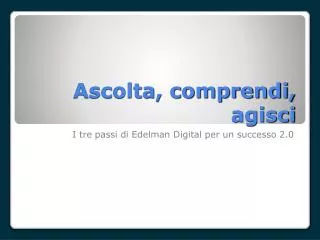 ascolta comprendi agisci