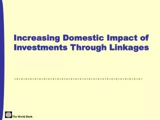 Increasing Domestic Impact of Investments Through Linkages