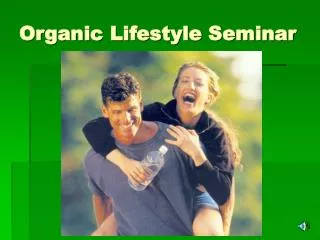 Organic Lifestyle Seminar