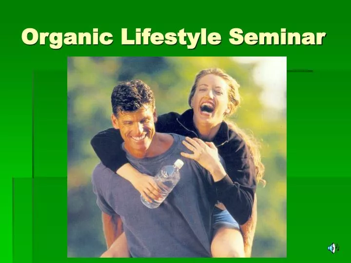 organic lifestyle seminar