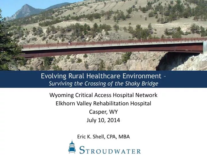 evolving rural healthcare environment surviving the crossing of the shaky bridge