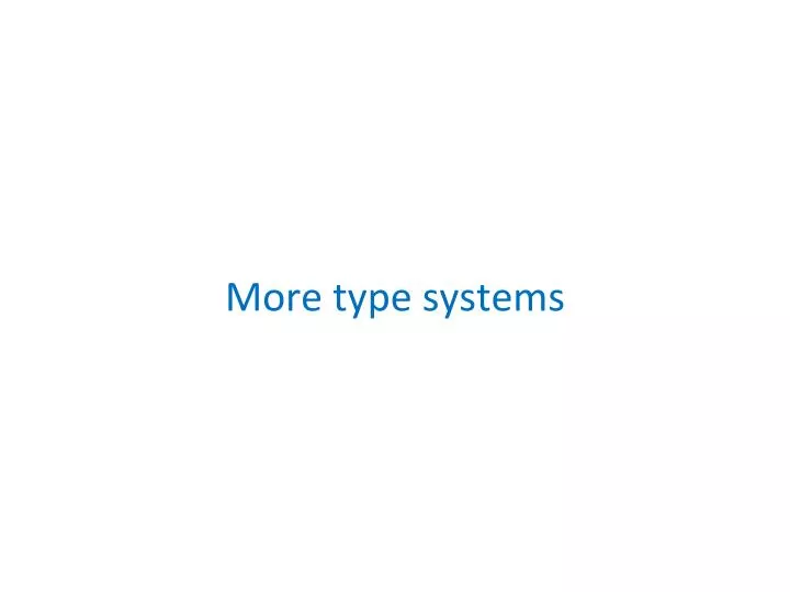more type systems