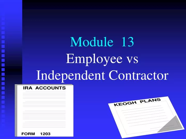 module 13 employee vs independent contractor