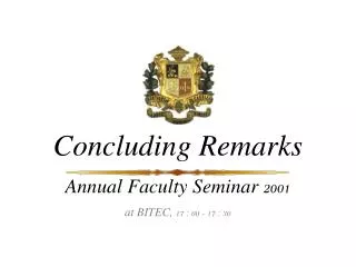 Concluding Remarks Annual Faculty Seminar 2001 at BITEC, 17 : 00 - 17 : 30