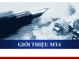 GIỚI THIỆU MT4