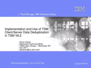 Implementation and Use of TSM Client/Server Data Deduplication in TSM V6.2