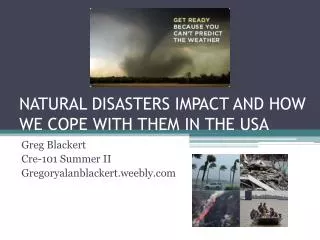 NATURAL DISASTERS IMPACT AND HOW WE COPE WITH THEM IN THE USA