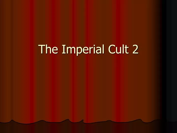 the imperial cult 2