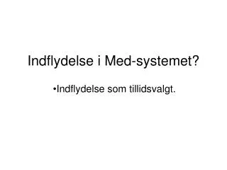 indflydelse i med systemet