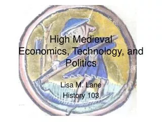 High Medieval Economics, Technology, and Politics