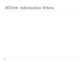 IST346: Information Ethics