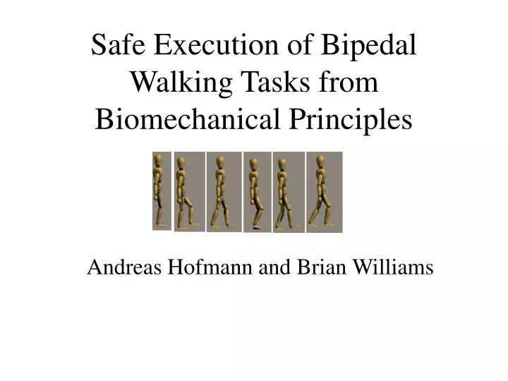 safe execution of bipedal walking tasks from biomechanical principles