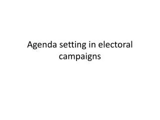Agenda setting in electoral campaigns