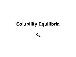 Solubility Equilibria