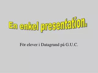 f r elever i datagrund p g u c
