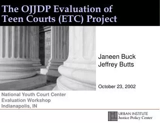 The OJJDP Evaluation of Teen Courts (ETC) Project